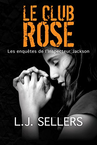 Le Club Rose (Les enquêtes de l'Inspecteur Jackson t. 1) (French Edition)