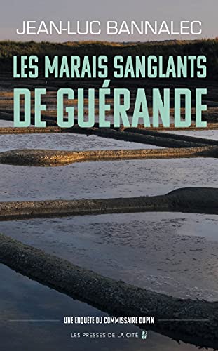 Les marais sanglants de Guérande. Une enquête du commissaire Dupin (French Edition)