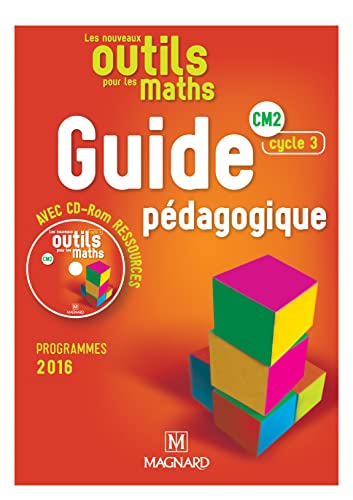 Les nouveaux outils pour les maths CM2 cycle 3: Guide pédagogique