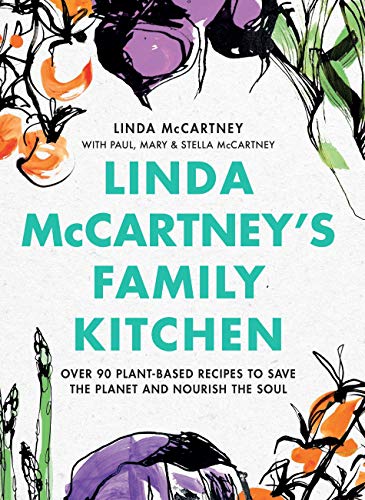 Linda McCartney's Family Kitchen: Over 90 Plant-Based Recipes to Save the Planet and Nourish the Soul (English Edition)