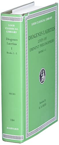 Lives of Eminent Philosophers, Volume I: Books 1-5 (Loeb Classical Library)