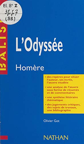 L'Odyssée: Homère. Des repères pour situer l'auteur, ses écrits, l'œuvre étudiée. Une analyse de l'œuvre sous forme de résumés et de commentaires. Une ... travaux, une bibliographie (French Edition)