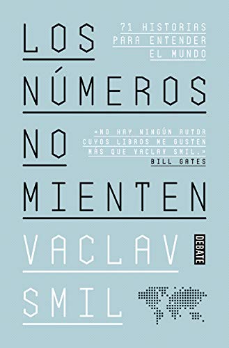 Los números no mienten: 71 historias para entender el mundo