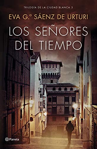 Los señores del tiempo: Trilogía de la ciudad blanca