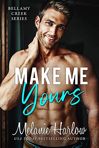 Make Me Yours: A Small Town Single Dad Romance (Bellamy Creek Series Book 2) (English Edition)