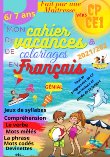 Mon cahier de vacances et de coloriages en Français 2021/2022: Exercices, jeux, activités, ce livre d'été repend de manière ludique le programme de ... pour réviser le CP ou se préparer à la CE1-