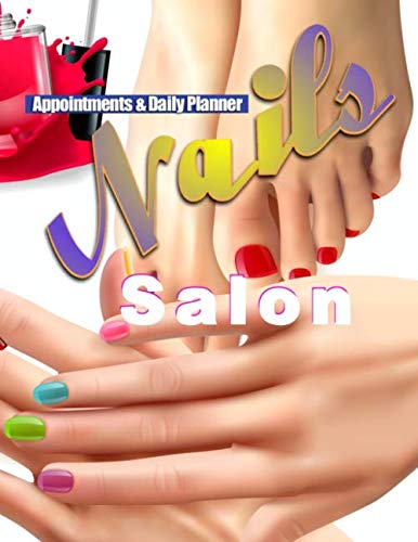 Nails Salon - Appointments and Daily Planner: Appointment Book and Daily Planner your Nail Salon or Nail Technicians working from home or on the move. ... we know that many of you work very long hours