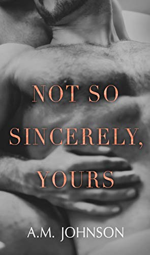 Not So Sincerely, Yours (For Him Book 2) (English Edition)