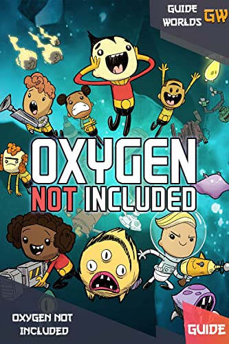 Oxygen Not Included Game Guide: Beginner Tips (English Edition)