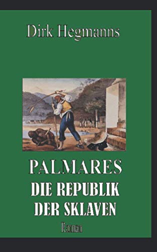 Palmares - Die Republik der Sklaven