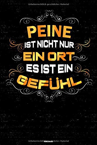 Peine ist nicht nur ein Ort es ist ein Gefühl Notizbuch: Peine Stadt Journal DIN A5 liniert 120 Seiten Geschenk