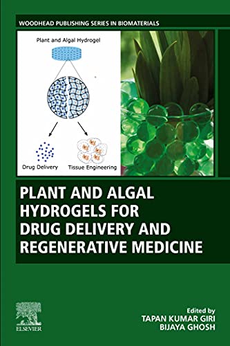 Plant and Algal Hydrogels for Drug Delivery and Regenerative Medicine (Woodhead Publishing Series in Biomaterials) (English Edition)