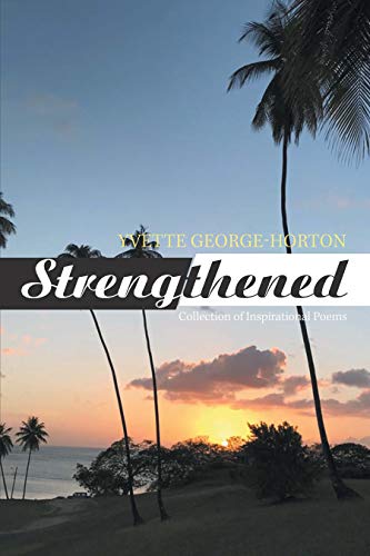 Strengthened: Collection of Inspirational Poems (English Edition)