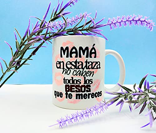 Taza"Mamá en esta taza no caben."