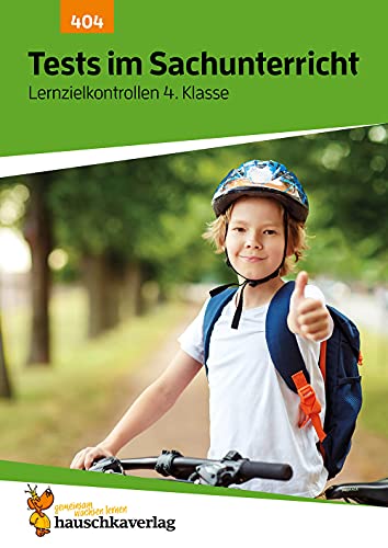 Tests im Sachunterricht - Lernzielkontrollen 4. Klasse, A4-Heft: Übungen in Sachkunde mit Lösungen - Sachthemen wiederholen, üben, verstehen und testen: 404