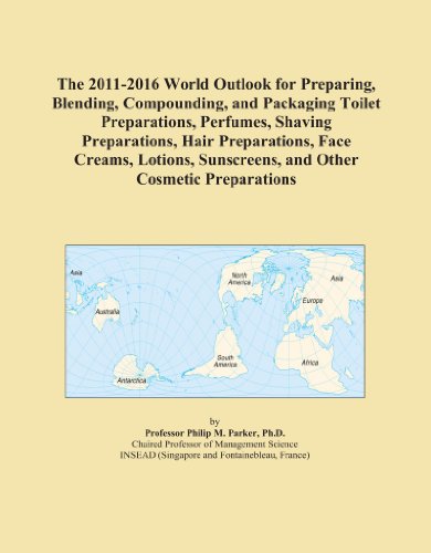 The 2011-2016 World Outlook for Preparing, Blending, Compounding, and Packaging Toilet Preparations, Perfumes, Shaving Preparations, Hair ... Sunscreens, and Other Cosmetic Preparations