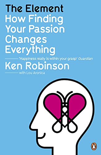 The Element: How Finding Your Passion Changes Everything (English Edition)