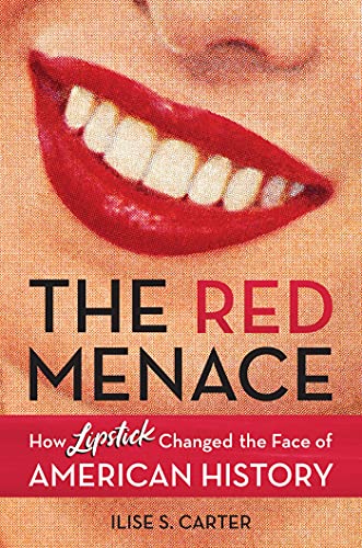 The Red Menace: How Lipstick Changed the Face of American History (English Edition)