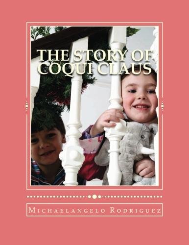 The Story of Coqui Claus: A Penguin's Xmas and Three Kings in Old San Juan, PR (The Life of Coqui Claus - a frog in Old San Juan, PR) (English Edition)