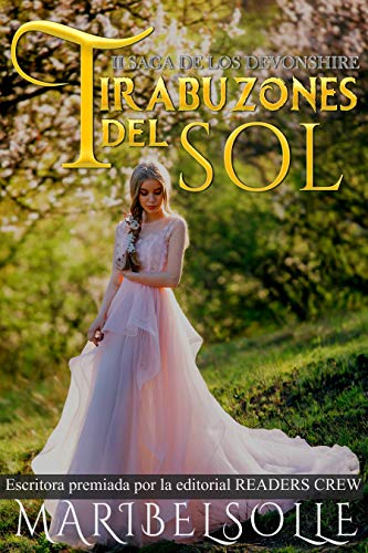 Tirabuzones del sol: Elizabeth Cavendish es una joven extremadamente tímida ( II Saga de los Devonshire) Novela romántica histórica (Los Devonshire: Una ... llena de amor, amistad y sentimientos nº 2)