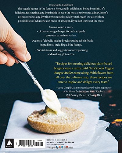 Veggie Burger Atelier: Extraordinary Recipes for Nourishing Plant-Based Patties, Plus Buns, Condiments, and Sweets