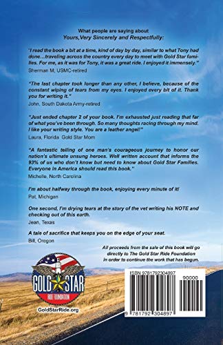 Yours, Very Sincerely And Respectfully: The True Story of the Gold Star Ride Foundation's 2018 Journey Across, Around and Through America, Honoring Gold Star Families