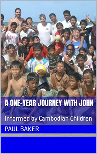 A One-Year Journey with John: Informed by Cambodian Children (A One-Year Journey through the Bible) (English Edition)