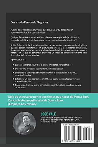 Adiós, Finiquito. Hola, Libertad: Cómo escapar de la trampa de 9am a 5pm, encontrar tu trabajo soñado y conquistar tu felicidad