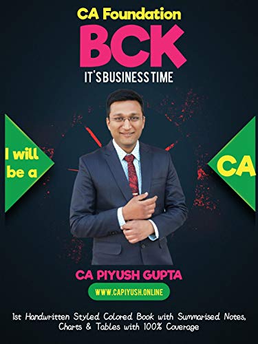 BCK (Business and Commercial Knowledge) for CA Foundation | Best Colored Book by CA Piyush Gupta: Colored, graphical & tabular book (English Edition)