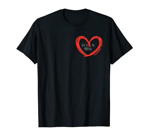 Camiseta con texto en inglés "You´re my miracle", regalo para mujer y hombre Camiseta