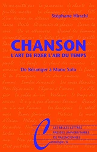 Chanson: L'art de fixer l'air du temps, de Béranger à Mano Solo: 6 (Cantologie)