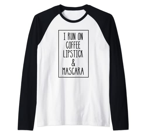 Citas de esteticista que corro en el lápiz labial y rimel de café Camiseta Manga Raglan