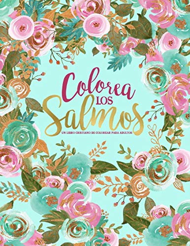 Colorea los Salmos: Un libro cristiano de colorear para adultos: Un original libro religioso con 45 versículos de la Biblia para colorear