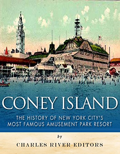 Coney Island: The History of New York City’s Most Famous Amusement Park Resort (English Edition)