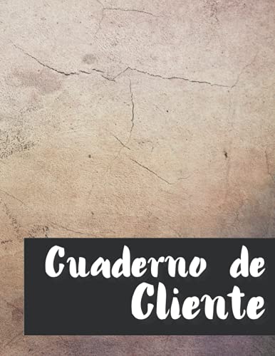 Cuaderno de Cliente: Cuaderno organizador de datos para los perfiles de sus clientes | Libro de registro y registro para la gestión | Para todo tipo ... para peluqueros, estilistas, salones ...