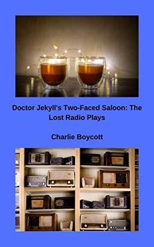 Doctor Jekyll's Two Faced Saloon: The Lost Radio Plays (English Edition)