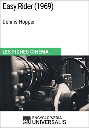 Easy Rider de Dennis Hopper: Les Fiches Cinéma d'Universalis (French Edition)