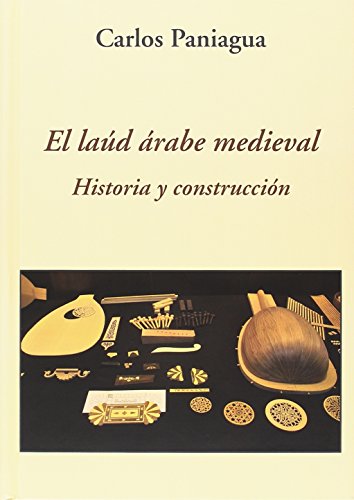 El laúd árabe medieval. Historia y construcción