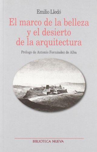 El Marco De La Belleza Y El Desierto De La Arquitectura (ARQUITECTURA / URBANISMO)