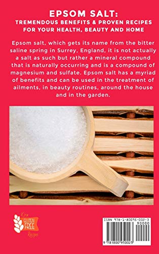 Epsom Salt: Tremendous Benefits & Proven Recipes for Your Health, Beauty and Home (1) (Essential Oils, Allergy Cure, Natural Skin Care)