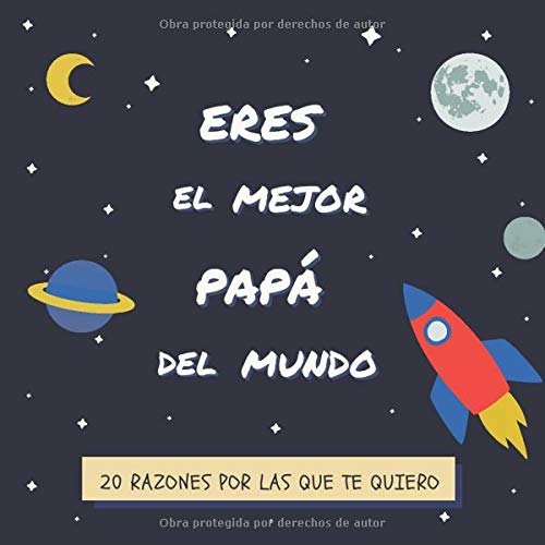 Eres el Mejor Papá Del Mundo: 20 Razones Por Las Que Te Quiero | Libro Personalizado Para Papá Para Rellenar | Un Regalo Para el Día del Padre, Cumpleaños o Navidad