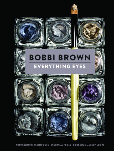 Everything Eyes: by Bobbi Brown