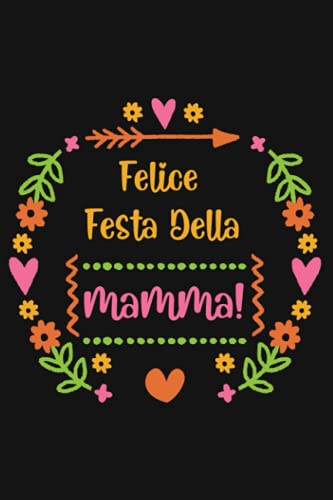 Felice festa della mamma: Idea regalo creativa per la festa della mamma o per il Compleanno. | Quaderno , Pianificazione uotidiana, Diario,