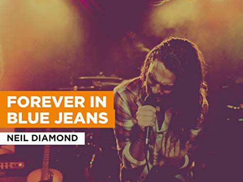 Forever In Blue Jeans in the Style of Neil Diamond