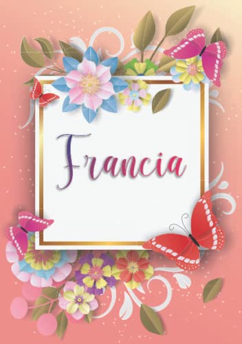 Francia: Cuaderno de notas A5 | Nombre personalizado Francia | Regalo de cumpleaños para la esposa, mamá, hermana, hija .. | Diseño: mariposa | 120 páginas rayadas, formato A5 (14.8 x 21 cm)