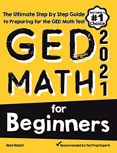 GED Math for Beginners: The Ultimate Step by Step Guide to Preparing for the GED Math Test (English Edition)