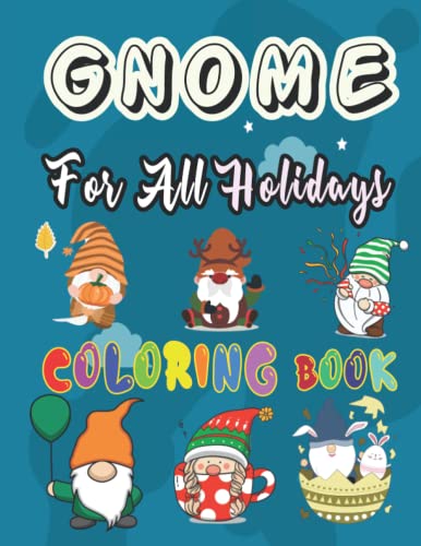 Gnome for All Holidays Coloring Book For Adults and Kids: Magical Gnome Coloring And Activity Book, To Enjoy All Celebrations : St. Patrick's Day, ... And More ... | Great Gift For Adults and Kids