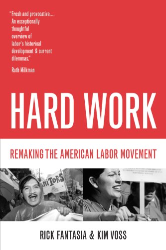 Hard Work: Remaking the American Labor Movement (English Edition)