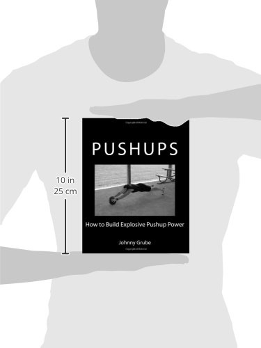 How To Build Explosive Pushup Power: Volume 1