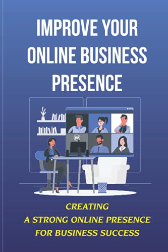 Improve Your Online Business Presence: Creating A Strong Online Presence For Business Success: Write Your First Social Media Post